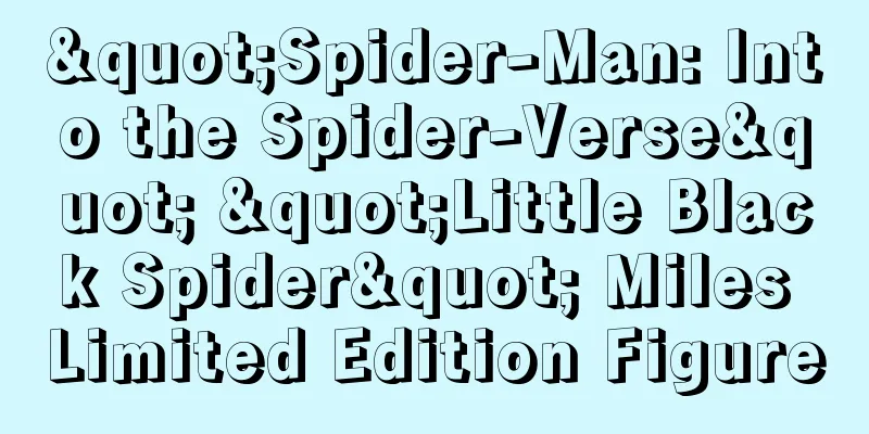 "Spider-Man: Into the Spider-Verse" "Little Black Spider" Miles Limited Edition Figure