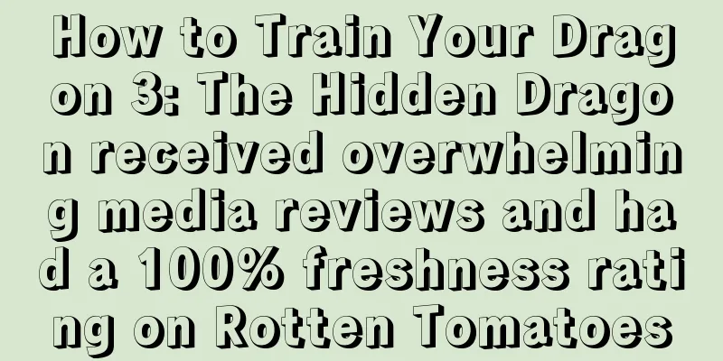 How to Train Your Dragon 3: The Hidden Dragon received overwhelming media reviews and had a 100% freshness rating on Rotten Tomatoes