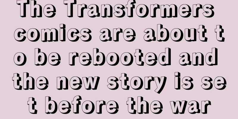 The Transformers comics are about to be rebooted and the new story is set before the war
