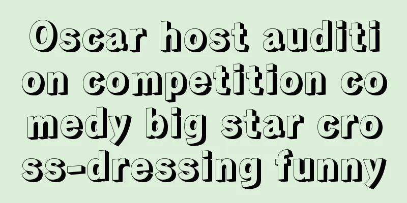 Oscar host audition competition comedy big star cross-dressing funny