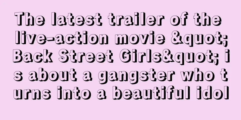 The latest trailer of the live-action movie "Back Street Girls" is about a gangster who turns into a beautiful idol