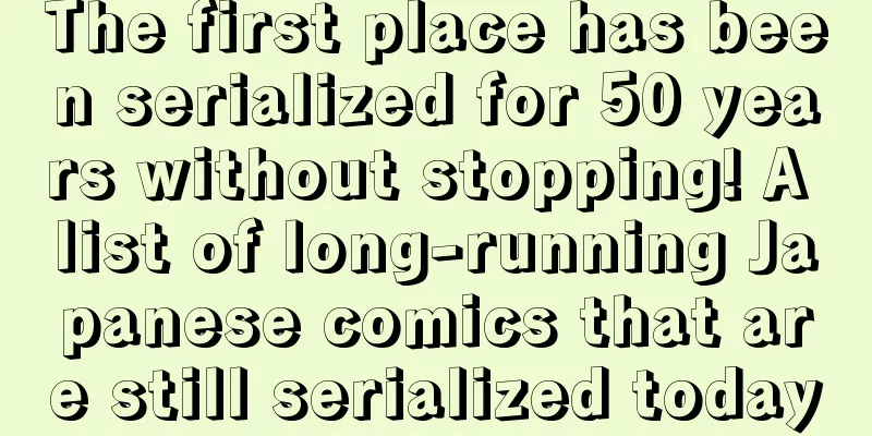 The first place has been serialized for 50 years without stopping! A list of long-running Japanese comics that are still serialized today