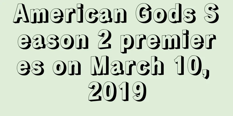 American Gods Season 2 premieres on March 10, 2019