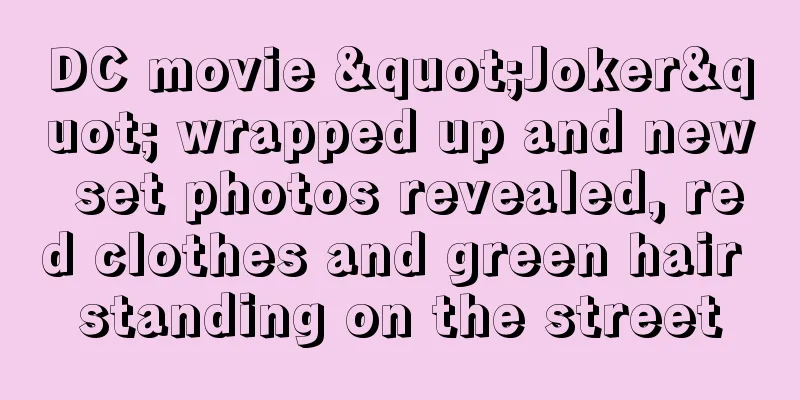 DC movie "Joker" wrapped up and new set photos revealed, red clothes and green hair standing on the street