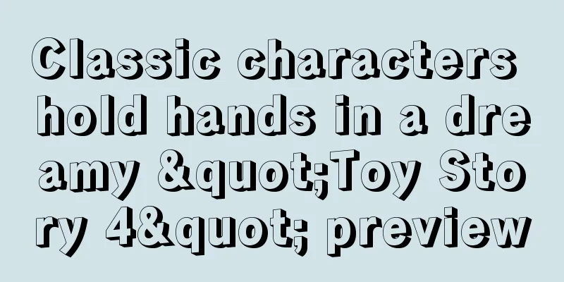 Classic characters hold hands in a dreamy "Toy Story 4" preview
