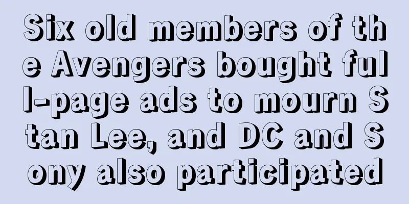 Six old members of the Avengers bought full-page ads to mourn Stan Lee, and DC and Sony also participated