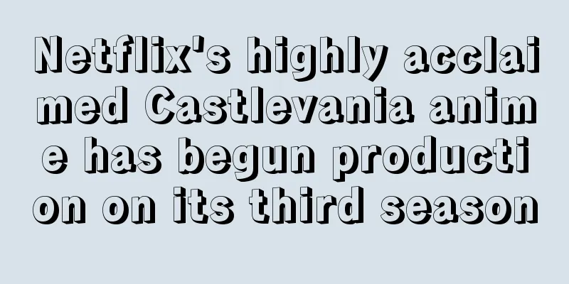 Netflix's highly acclaimed Castlevania anime has begun production on its third season