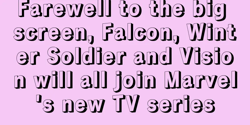 Farewell to the big screen, Falcon, Winter Soldier and Vision will all join Marvel's new TV series