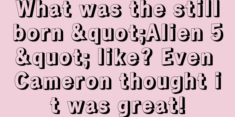 What was the stillborn "Alien 5" like? Even Cameron thought it was great!
