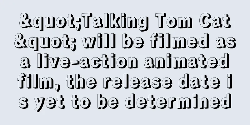 "Talking Tom Cat" will be filmed as a live-action animated film, the release date is yet to be determined