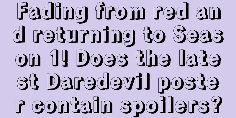 Fading from red and returning to Season 1! Does the latest Daredevil poster contain spoilers?