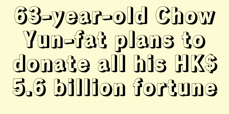 63-year-old Chow Yun-fat plans to donate all his HK$5.6 billion fortune