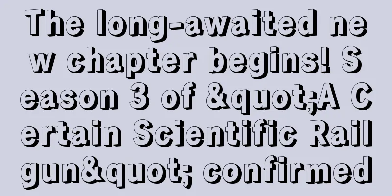 The long-awaited new chapter begins! Season 3 of "A Certain Scientific Railgun" confirmed
