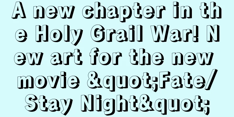 A new chapter in the Holy Grail War! New art for the new movie "Fate/Stay Night"