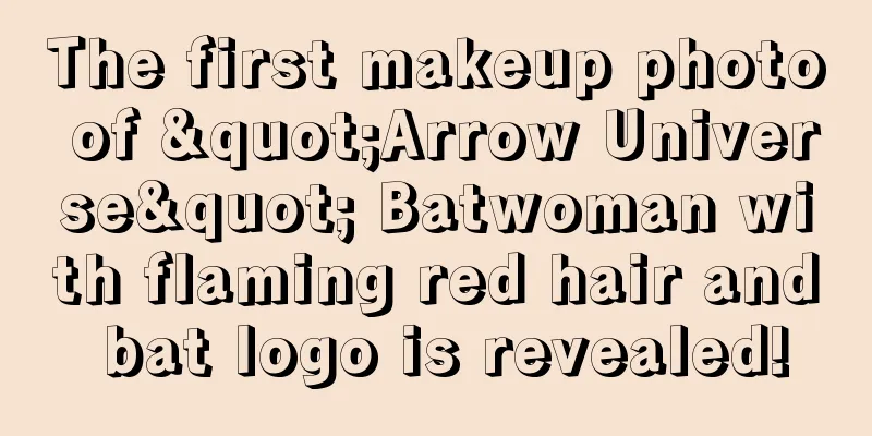 The first makeup photo of "Arrow Universe" Batwoman with flaming red hair and bat logo is revealed!