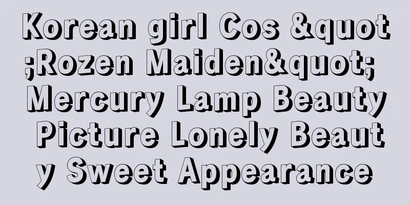 Korean girl Cos "Rozen Maiden" Mercury Lamp Beauty Picture Lonely Beauty Sweet Appearance
