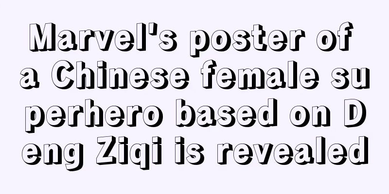 Marvel's poster of a Chinese female superhero based on Deng Ziqi is revealed
