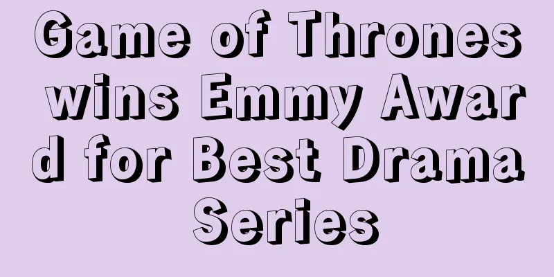 Game of Thrones wins Emmy Award for Best Drama Series