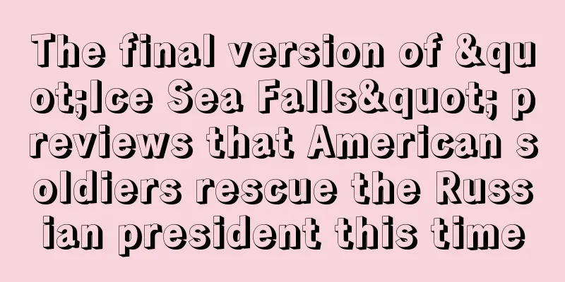 The final version of "Ice Sea Falls" previews that American soldiers rescue the Russian president this time