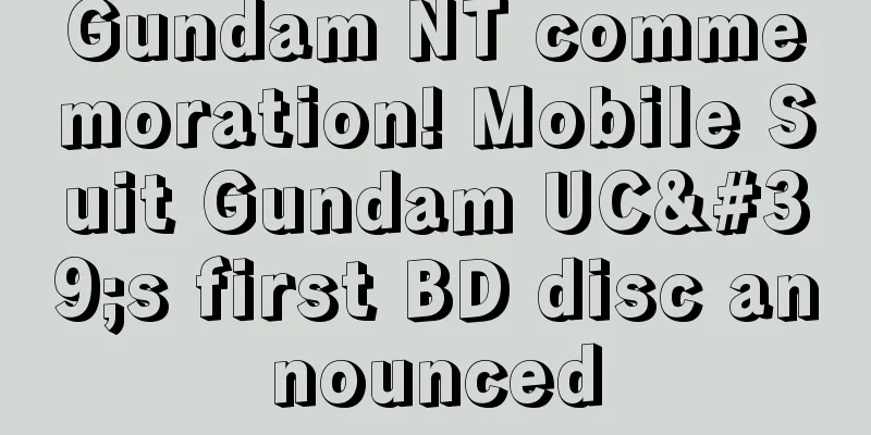 Gundam NT commemoration! Mobile Suit Gundam UC's first BD disc announced
