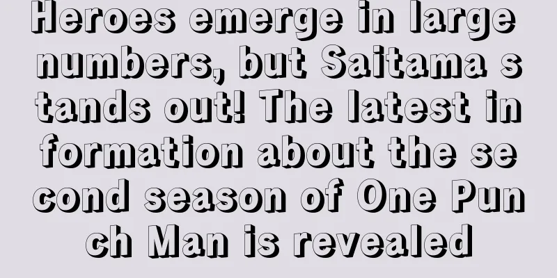 Heroes emerge in large numbers, but Saitama stands out! The latest information about the second season of One Punch Man is revealed
