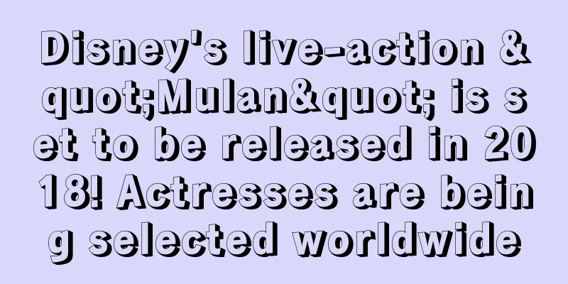 Disney's live-action "Mulan" is set to be released in 2018! Actresses are being selected worldwide