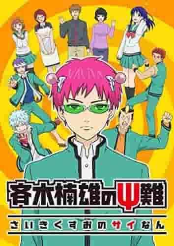 The Disastrous Life of Saiki K: A humorous anime masterpiece depicting the daily life of a psychic